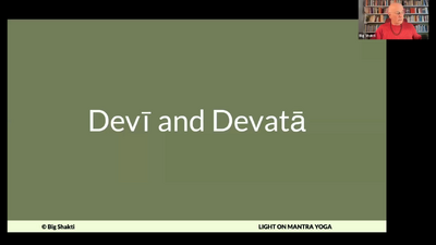 Light on Mantra Yoga Foundations Class 3-8 Devi and Devatā