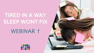Webinar 1 - Tired in a Way Sleep Won't Fix