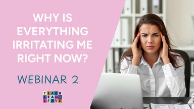 Webinar 2 Why is Everything Irritating Me Right Now