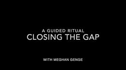 Closing the Gap Ritual