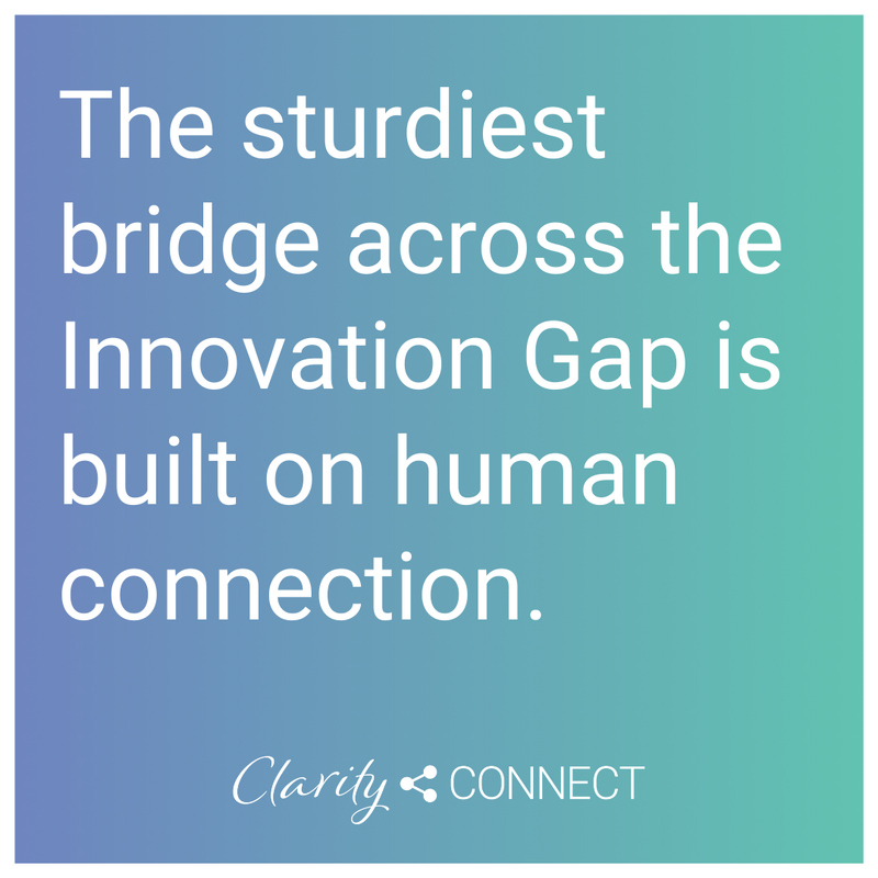 The sturdiest bridge across the Innovation Gap is built on human connection