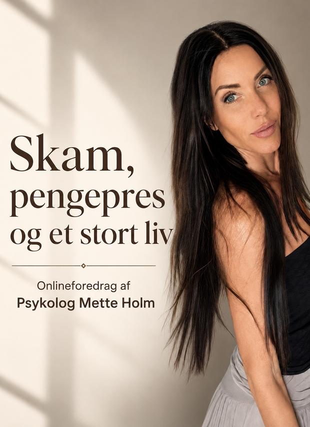 Mette Holm Skam pengepres og et stort liv - onlineforedrag 