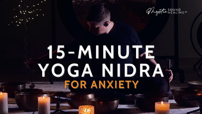 Mystic Sound Healing Yoga Nidra on YouTube 15 minute anxiety release