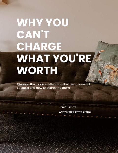 Free Guide: Why You Cant Charge What You Worth