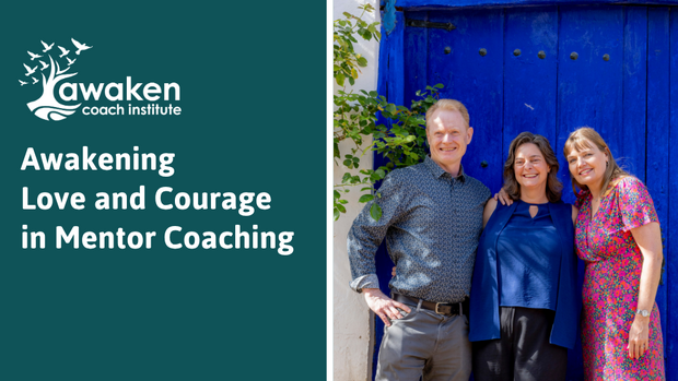 Awakening Love and Courage in Mentor Coaching