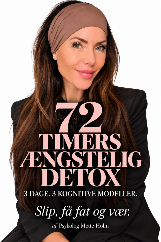 Psykolog Mette Holm 72 timers detox din ængstelighed
