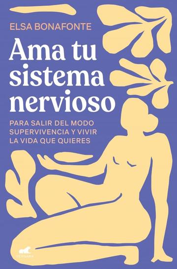 Portada del libro Ama tu sistema nervioso, de Elsa Bonafonte
