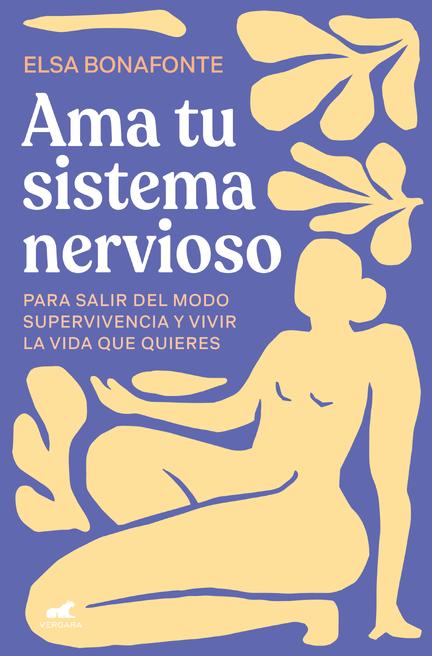 Portada del libro Ama tu sistema nervioso, de Elsa Bonafonte