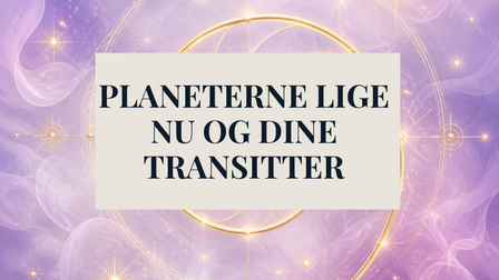 AK planeterne lige nu og dine transitter
