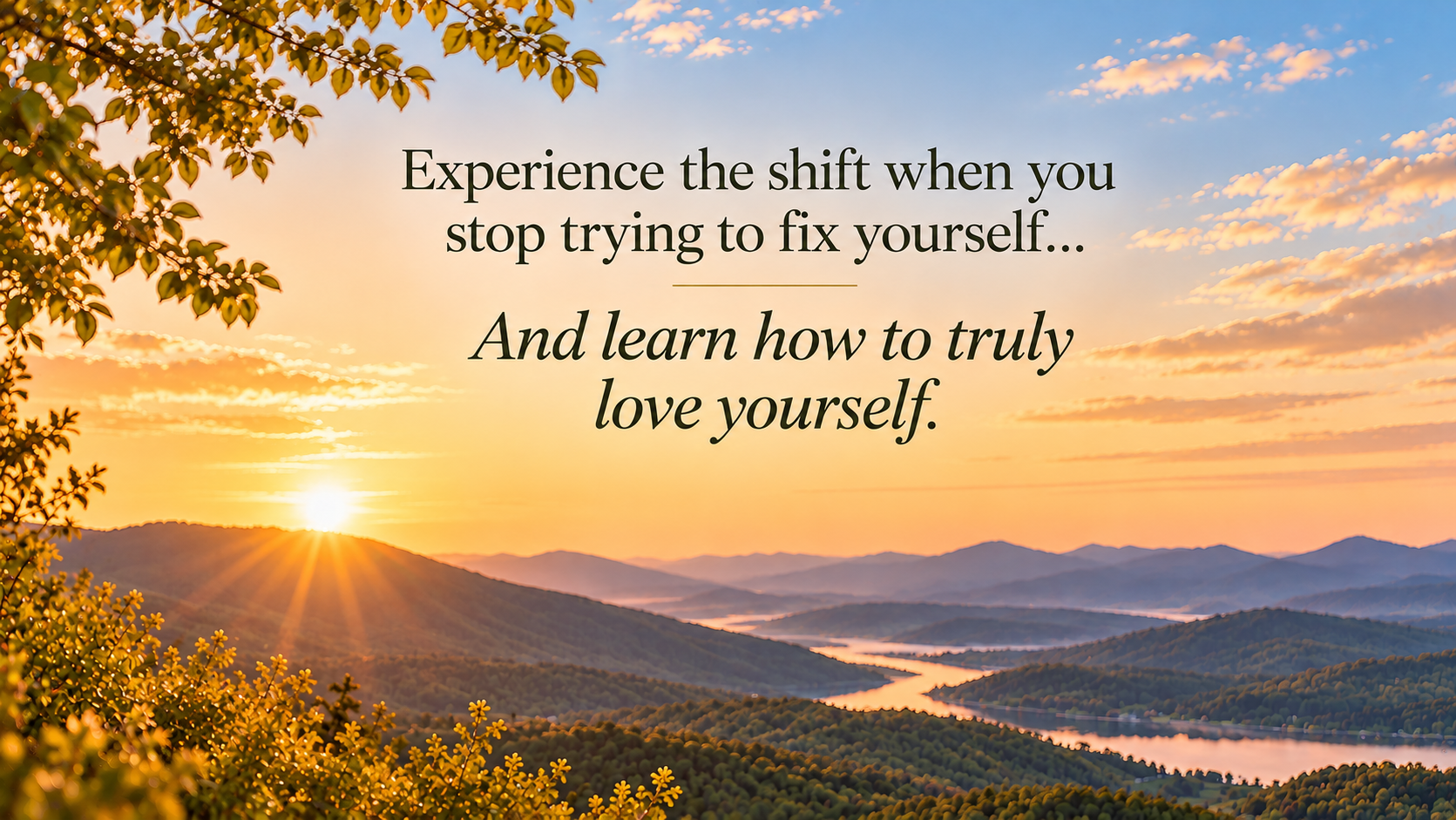 Love Yourself in the Golden Valley