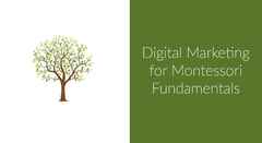 Digital-Marketing-for-Montessori-Fundamentals