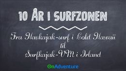 OnAdventure Foredrag - 10 År i Surfzonen - HEVC