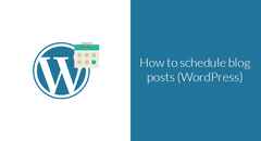 How-to-schedule-blog-posts-(WordPress)-opened