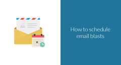 How-to-schedule-email-blasts-opened