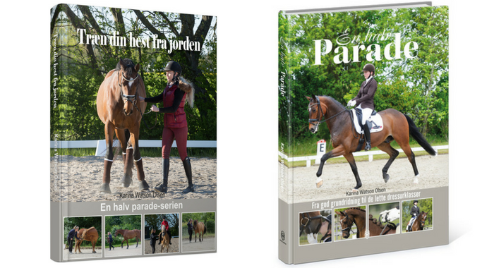 Bøgerne "Træn din hest fra jorden" og "En halv parade - fra god grundridning til de lette dressurklasser" af Karina Watson Olsen
