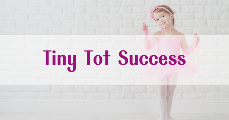 Tiny Tot Success: The Course