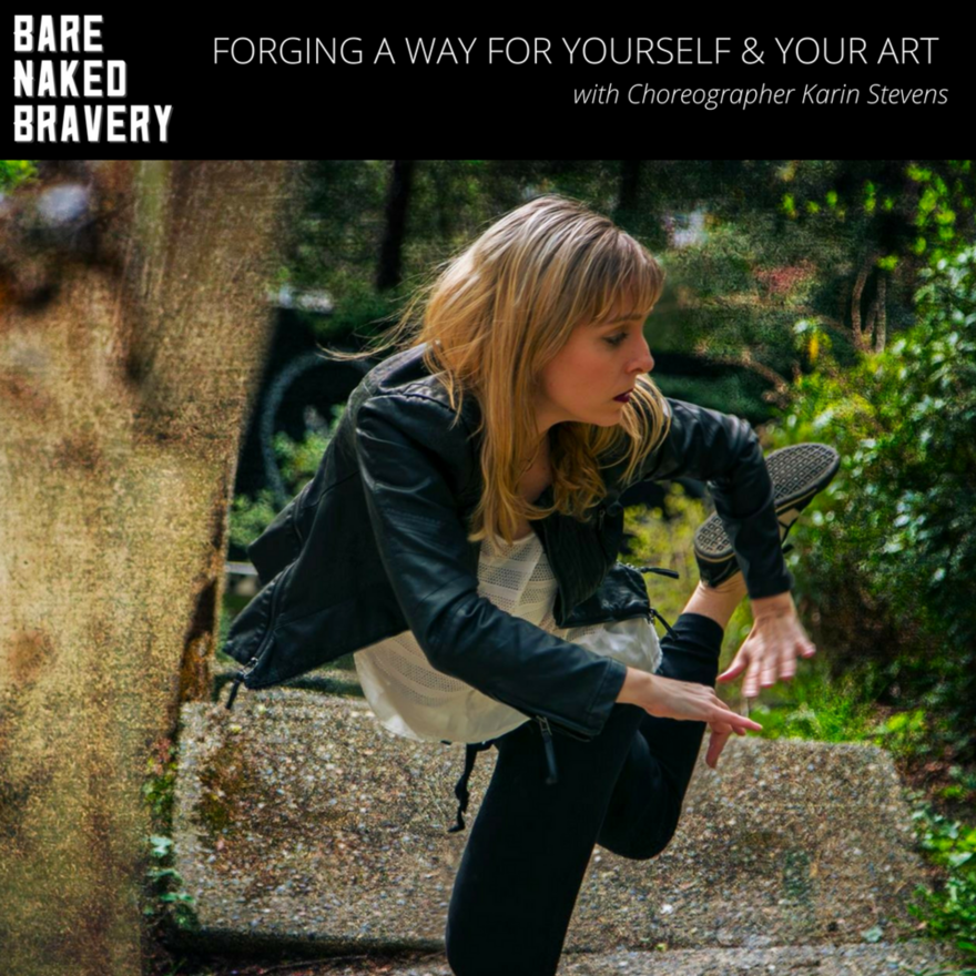 Forging_a_Way_for_Yourself_&_Your_Art_with_Choreographer_Karin_Stevens_(1)