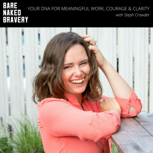 Your_DNA_for_Meaningful_Work,_Courage_and_Clarity_with_Steph_Crowder-_EmilyAnnPeterson.com.png