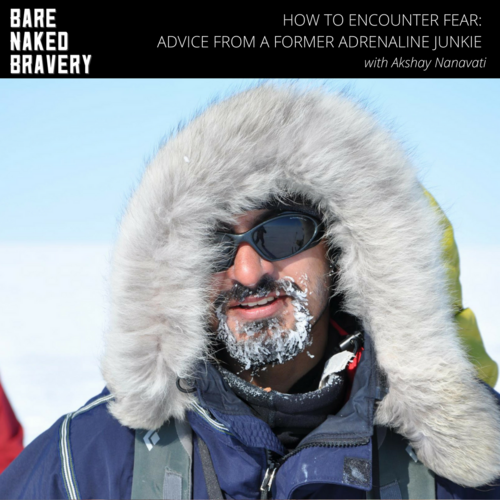 How_to_Encounter_Fear-Advice_from_an_Adrenaline_Junkie_with_Akshay_Nanavati-_EmilyAnnPeterson.com.png