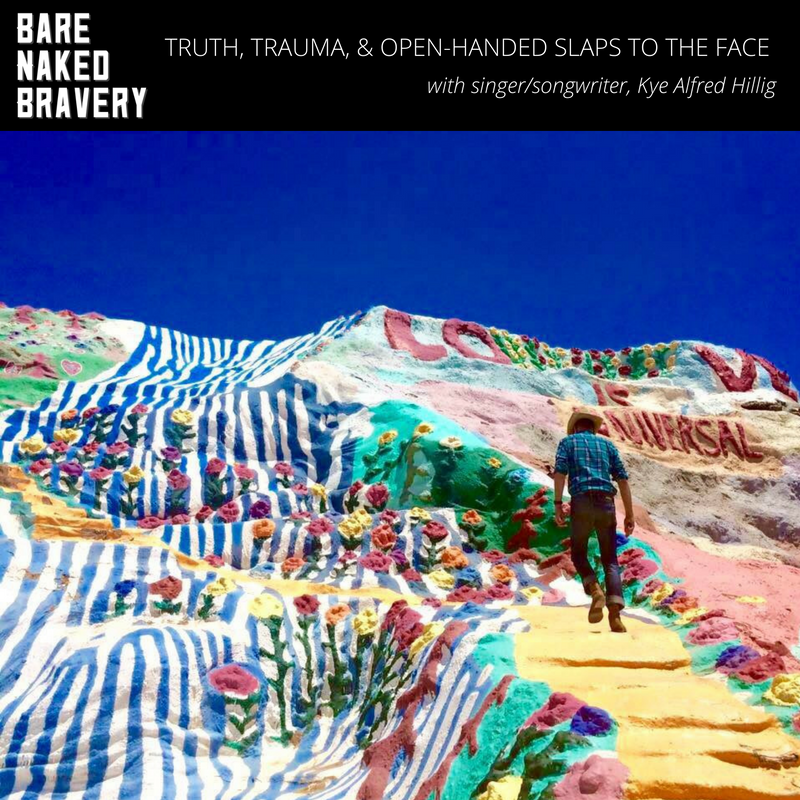Truth, Trauma, and Open-Handed Slaps to the Face with KYE ALFRED HILLIG