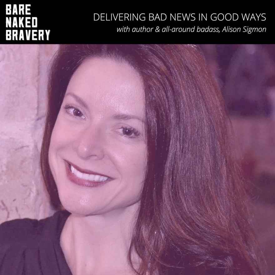 Delivering Bad News In Good Ways with author ALISON SIGMON