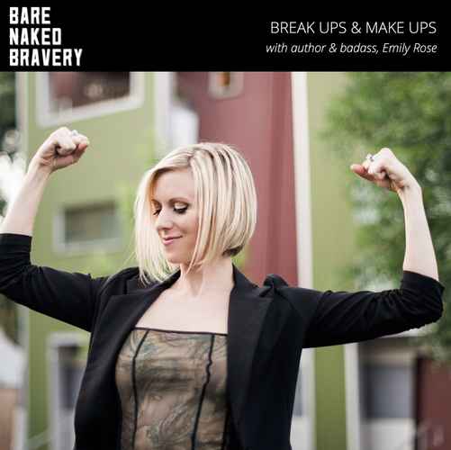 Breakups & Make Ups with EMILY ROSE
