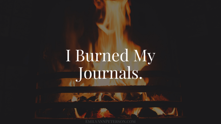 I Burned My Journals
