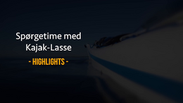 Spørgetime med Kajak-Lasse - Highlights