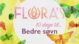 10 dage til Bedre Søvn #9 Flora's