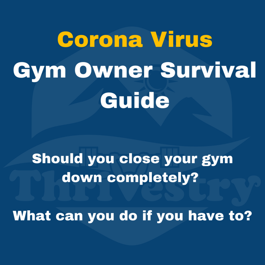 Corona Virus Gym Owner Survival Guide