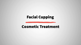 2. Cosmetic Cupping treatment - introduction
