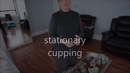 stationary cupping