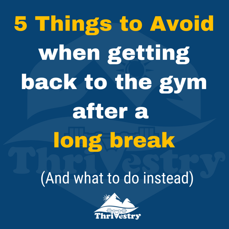 5 Things to Avoid When Getting Back to the Gym