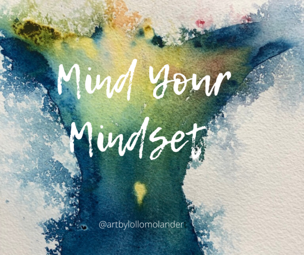 Mind Your Mindset