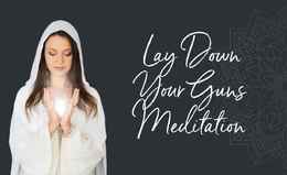 Lay down your guns meditation