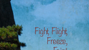 Fight, Flight, Freeze, Faint