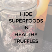 hide superfoods in healthy truffles