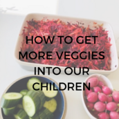 how to get veggies into our children