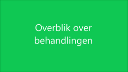 overblik over behandlingen