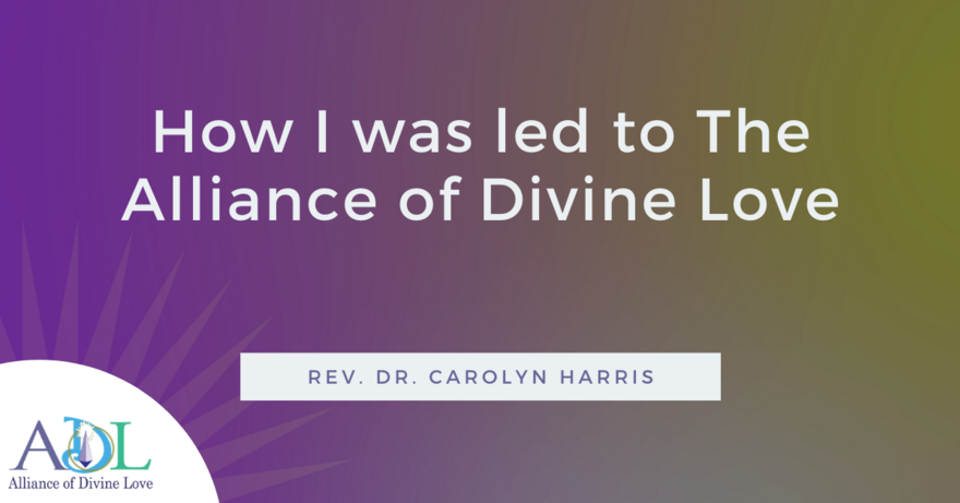 ADL Blog_How I was led to The Alliance of Divine Love_Carolyn Harris