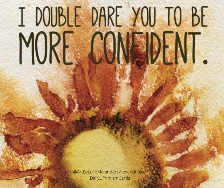 I double dare you to be more confident