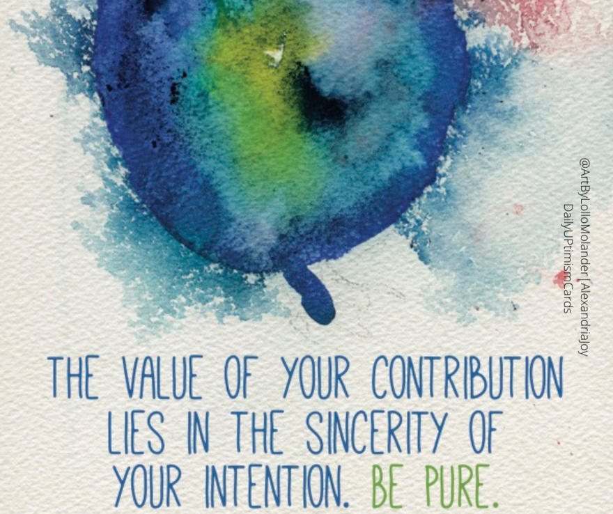 The value of you contributions lie in the sincerity
