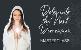 Detox into the next dimension masterclass