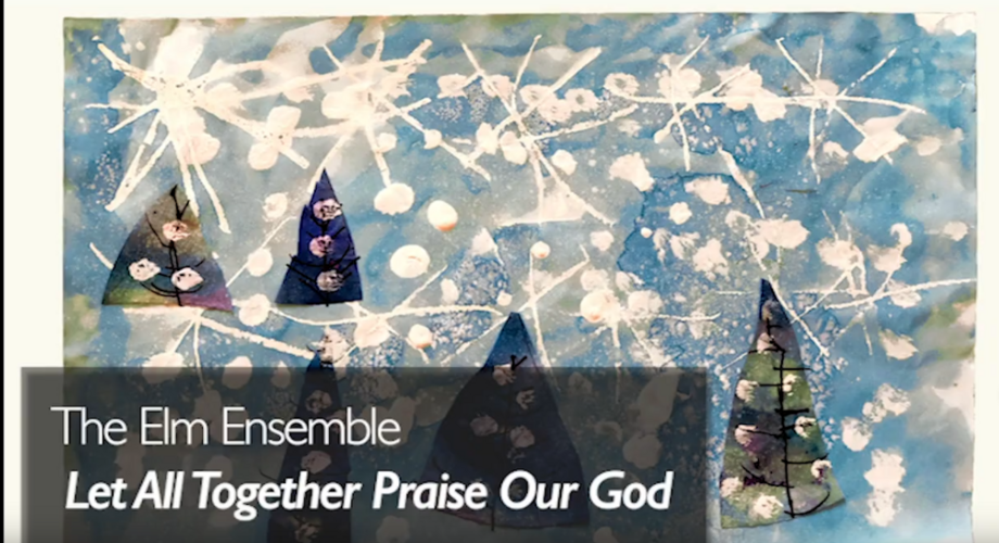 Elm Ensemble Let All Together Praise Our God