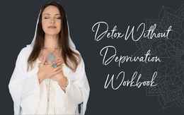 Detox Without Deprivation Workbook