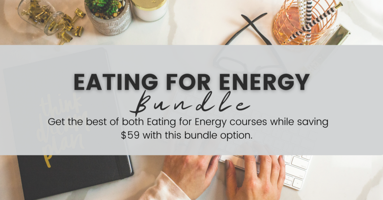 Eating For Energy: BUNDLE OPTION 