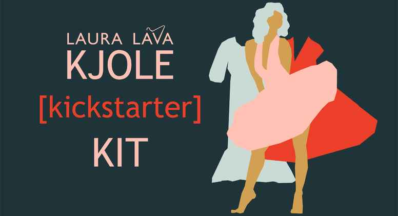 Laura Lavas Kjole Kickstarter Kit