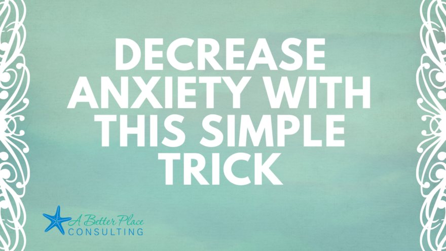 Decrease-anxiety-with-this-simple-trick