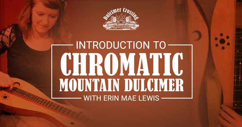 Introduction to the Chromatic Dulcimer