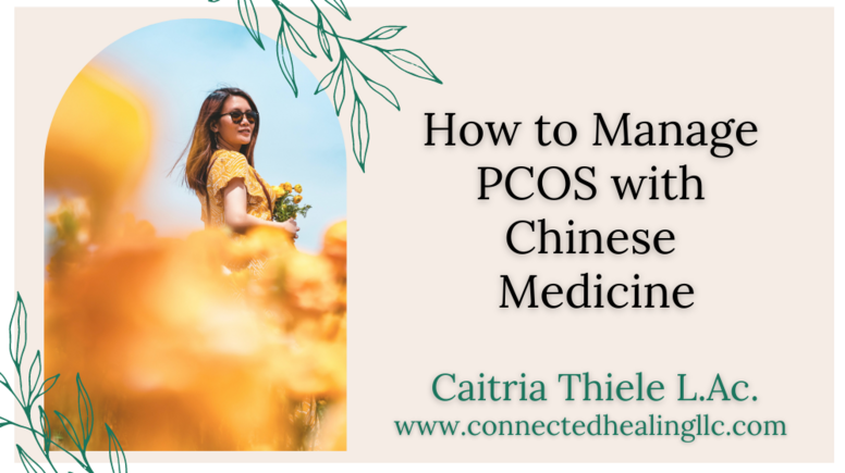 How to Manage PCOS with Chinese Medicine